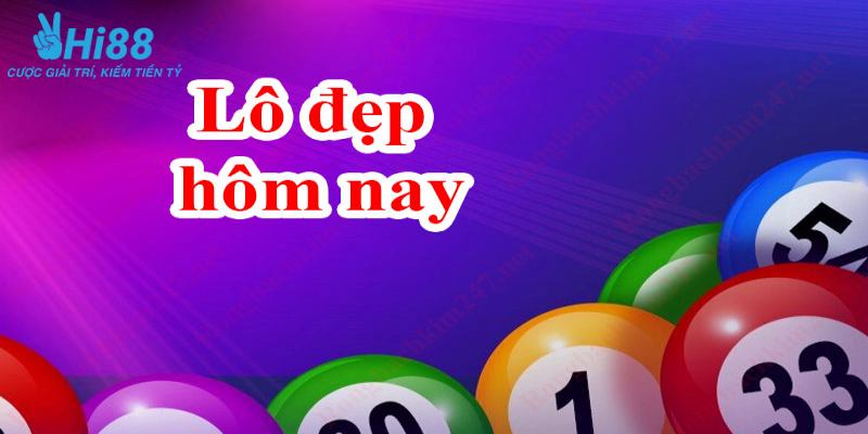 Lô đẹp hôm nay: Cẩm nang chi tiết cho người chơi mới 2 Lô đẹp hôm nay