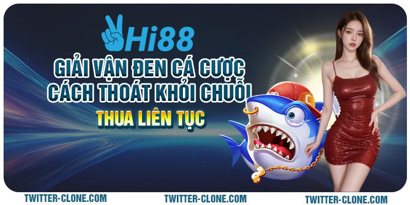 Giải vận đen cá cược: Cách thoát khỏi chuỗi thua liên tục 1 Giải vận đen cá cược: Cách thoát khỏi chuỗi thua liên tục