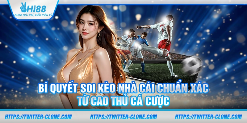 Bí quyết soi kèo nhà cái chuẩn xác từ cao thủ cá cược 8 Bí quyết soi kèo nhà cái chuẩn xác từ cao thủ cá cược