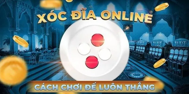 Công thức đánh xóc đĩa bất bại từ các tay chơi chuyên nghiệp 2 Tìm hiểu chi tiết công thức đánh xóc đĩa hiệu quả từ các cao thủ