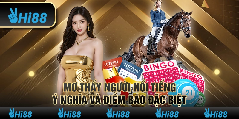 Mơ thấy người nổi tiếng – Ý nghĩa và điềm báo đặc biệt 1 Mơ thấy người nổi tiếng – Ý nghĩa và điềm báo đặc biệt