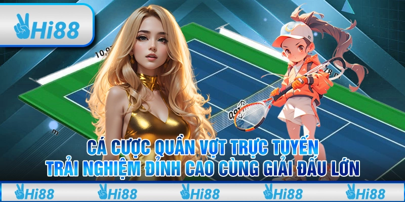 Cá cược quần vợt trực tuyến – Trải nghiệm đỉnh cao cùng giải đấu lớn 4 Cá cược quần vợt trực tuyến – Trải nghiệm đỉnh cao cùng giải đấu lớn