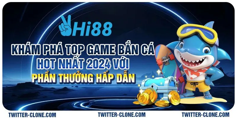 Khám phá top game bắn cá hot nhất 2024 với phần thưởng hấp dẫn 1 Khám phá top game bắn cá hot nhất 2024 với phần thưởng hấp dẫn