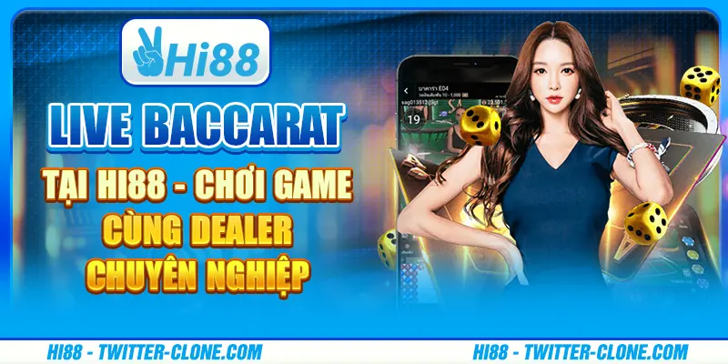 Live Baccarat tại Hi88 - Chơi game cùng dealer chuyên nghiệp 9 Live Baccarat tại Hi88 - Chơi game cùng dealer chuyên nghiệp