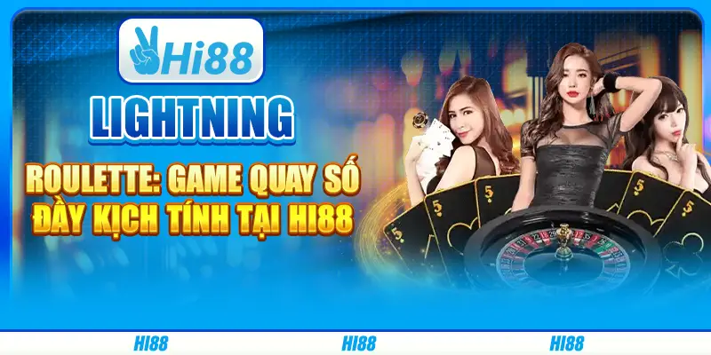 Lightning Roulette: Game quay số đầy kịch tính tại Hi88 8 Lightning Roulette: Game quay số đầy kịch tính tại Hi88