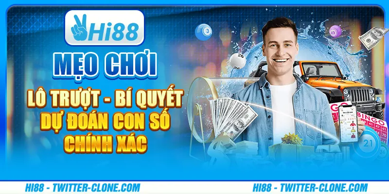 Mẹo chơi lô trượt - Bí quyết dự đoán con số chính xác 1 Mẹo chơi lô trượt - Bí quyết dự đoán con số chính xác