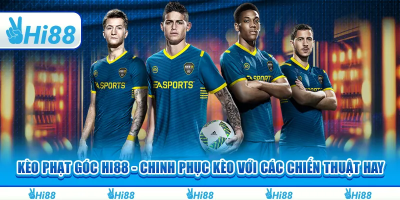 Kèo Phạt Góc Hi88 - Chinh Phục Kèo Với Các Chiến Thuật Hay 6 Kèo Phạt Góc Hi88 - Chinh Phục Kèo Với Các Chiến Thuật Hay