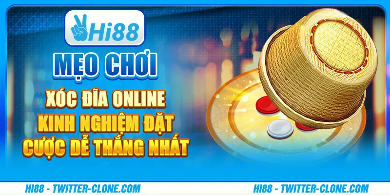 Mẹo chơi xóc đĩa online - Kinh nghiệm đặt cược dễ thắng nhất 1 Mẹo chơi xóc đĩa online - Kinh nghiệm đặt cược dễ thắng nhất