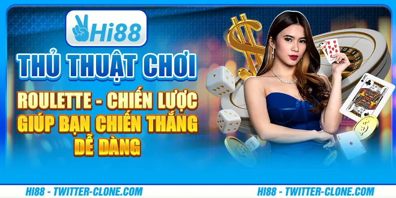 Thủ thuật chơi Roulette - Chiến lược giúp bạn chiến thắng dễ dàng 1 Thủ thuật chơi Roulette - Chiến lược giúp bạn chiến thắng dễ dàng