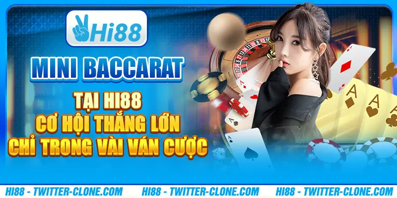 Mini Baccarat tại Hi88 - Cơ hội thắng lớn chỉ trong vài ván cược 1 Mini Baccarat tại Hi88 - Cơ hội thắng lớn chỉ trong vài ván cược