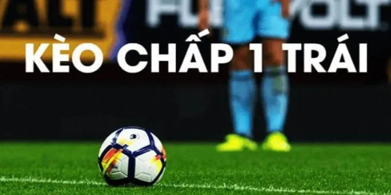 Kèo chấp một trái tại Hi88 - Cơ hội thắng lớn dễ dàng 3 Hướng dẫn cách tính và phân tích kèo chấp một trái