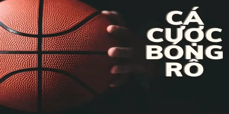 Mẹo cá cược bóng rổ - Tận dụng chiến thuật cược an toàn 2 Khám phá các loại cược trong bóng rổ