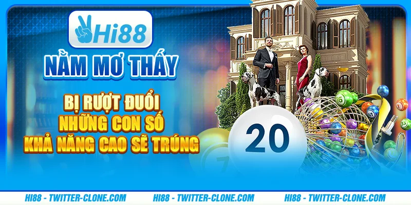 Nằm mơ thấy bị rượt đuổi - Những con số khả năng cao sẽ trúng 6 Nằm mơ thấy bị rượt đuổi - Những con số khả năng cao sẽ trúng