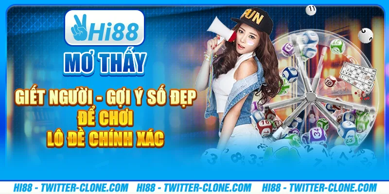 Mơ thấy giết người - Gợi ý số đẹp để chơi lô đề chính xác 1 Mơ thấy giết người - Gợi ý số đẹp để chơi lô đề chính xác