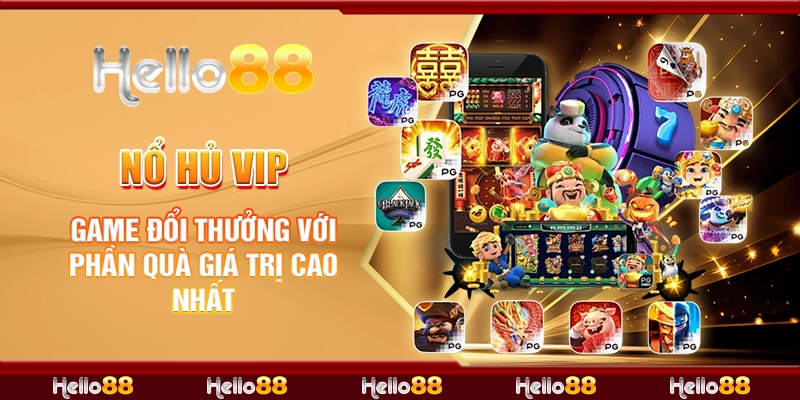 34 no hu vip game doi thuong voi phan qua gia tri cao nhat