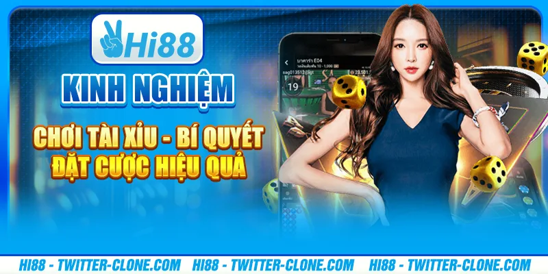 Kinh nghiệm chơi tài xỉu - Bí quyết đặt cược hiệu quả 1 Kinh nghiệm chơi tài xỉu - Bí quyết đặt cược hiệu quả