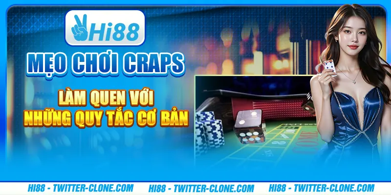 Mẹo chơi Craps - Làm quen với những quy tắc cơ bản 1 Mẹo chơi Craps - Làm quen với những quy tắc cơ bản