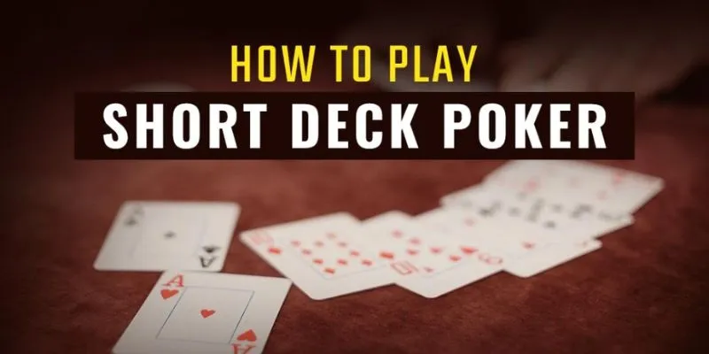 Short Deck Poker tại Hi88 - Trải nghiệm poker đỉnh cao 4 Bí quyết chơi game hiệu quả