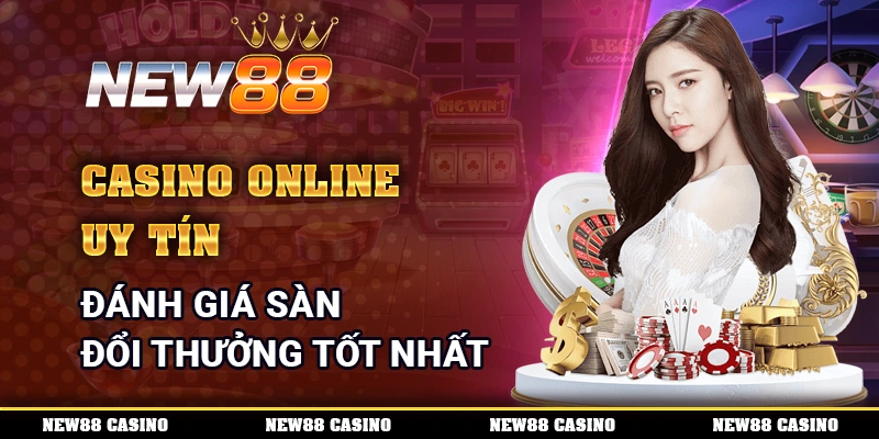 Casino Online Uy Tín - Đánh Giá Sàn Đổi Thưởng Tốt Nhất 1 Casino Online