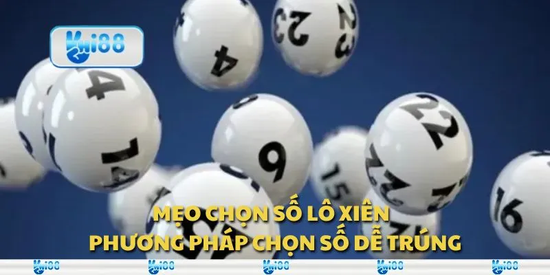 Mẹo chọn số lô xiên - Phương pháp chọn số dễ trúng 1 Mẹo chọn số lô xiên - Phương pháp chọn số dễ trúng