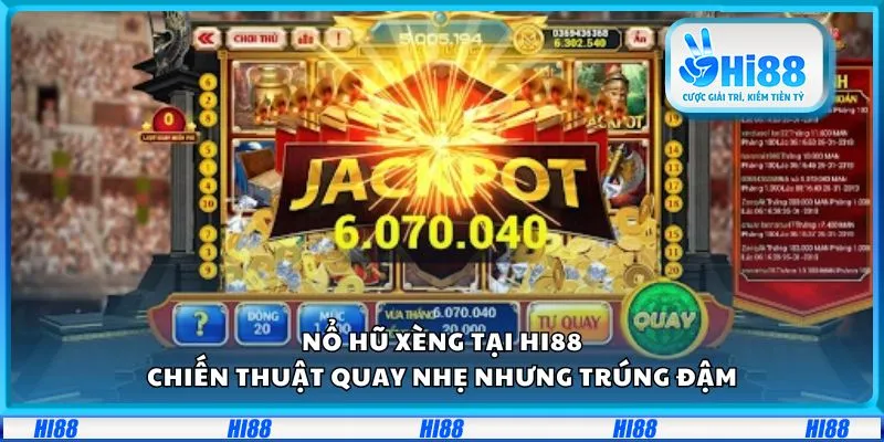 Nổ hũ xèng tại Hi88: Chiến thuật quay nhẹ nhưng trúng đậm 10 Nổ hũ xèng tại Hi88: Chiến thuật quay nhẹ nhưng trúng đậm